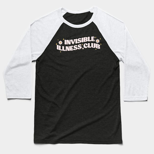 Invisible Illness club Baseball T-Shirt by Be Cute 
